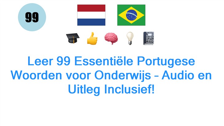 Leer 99 Essentiële Portugese Woorden voor Onderwijs – Audio en Uitleg Inclusief!